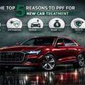 The Top 5 Reasons to PPF for New Car Treatment.